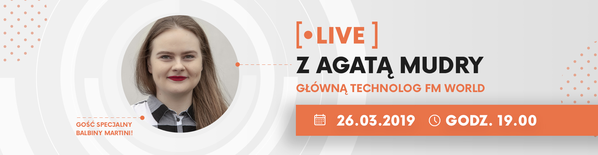 SPOTKANIE NA ŻYWO Z GŁÓWNĄ TECHNOLOG FM WORLD