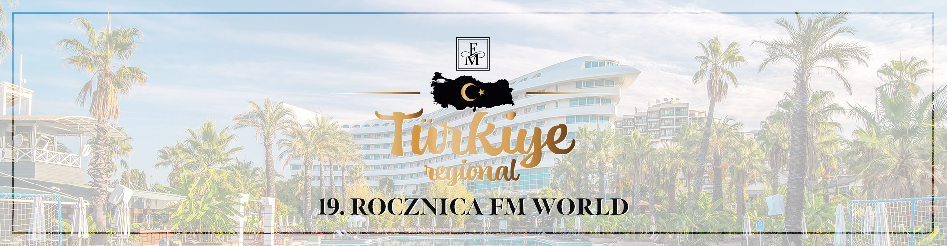 19. ROCZNICA W TURCJI | HOTEL